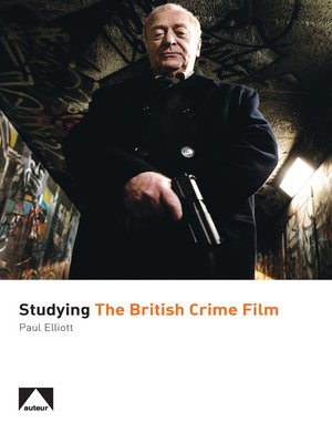 cover image of Studying the British Crime Film